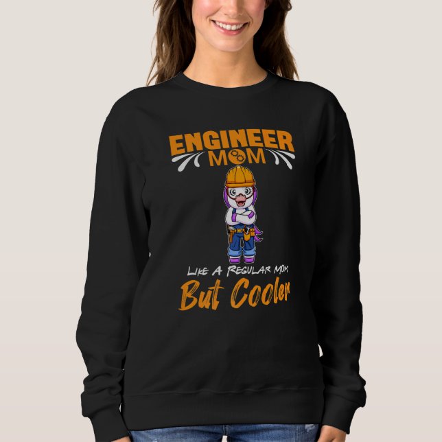 Moletom Engineer Mom Like A Regualr Mom But Cooler Premium (Frente)