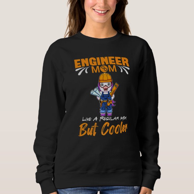 Moletom Engineer Mom Like A Regualr Mom But Cooler Premium (Frente)