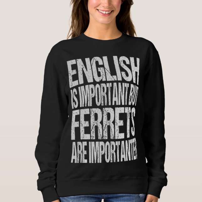 Moletom English Is Important But Ferrets Are Importanter (Frente)