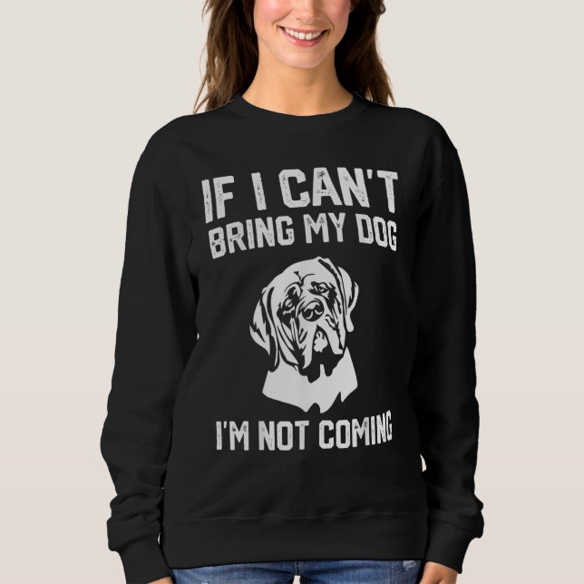 Moletom English Mastiff If I Can't Bring My Dog I'm Not co (Frente)