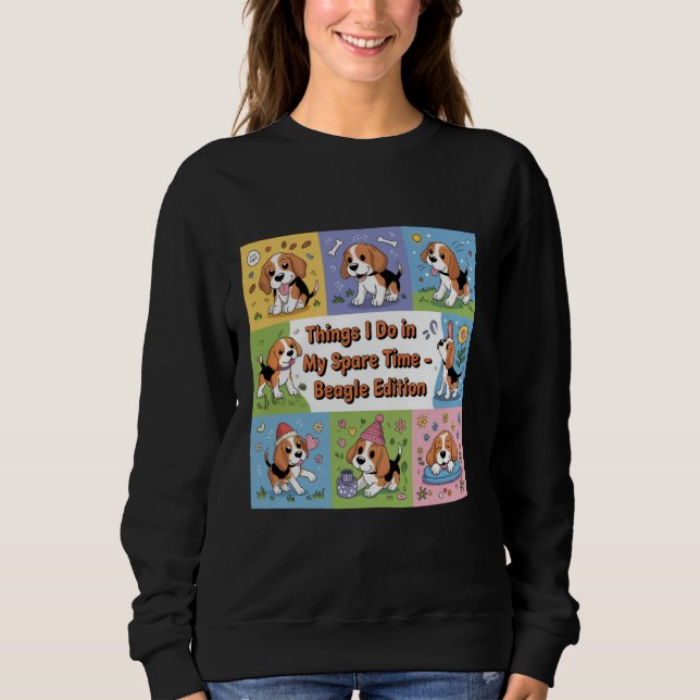 Moletom Engraçado Beagle Lover Coisas Que Eu Faço Em Cacho (Frente)