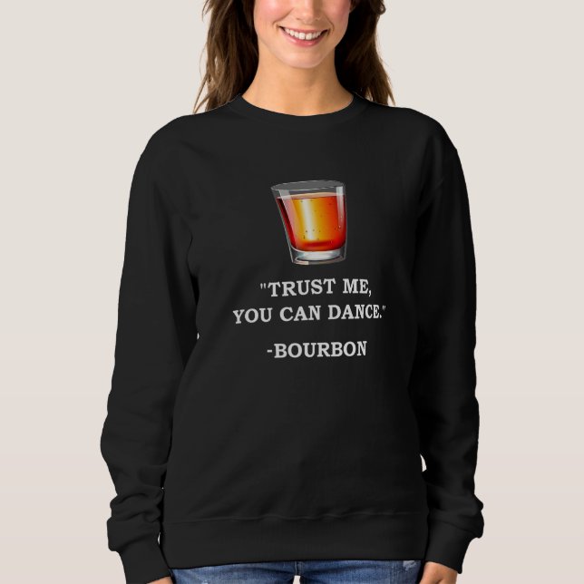 Moletom Engraçado Bourbon Confie em mim. (Frente)