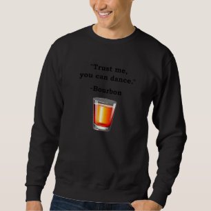 Moletom Engraçado Bourbon Confie em mim.