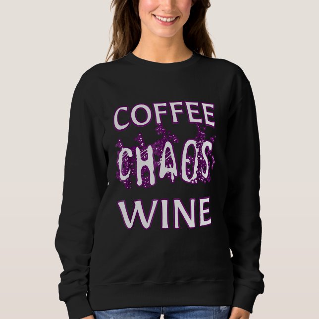 Moletom Engraçado Café Chaos Wine Witty Sayty (Frente)