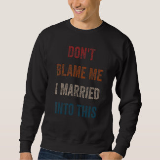 Moletom Engraçado Casamento Humor Não me Culpe Eu Casei