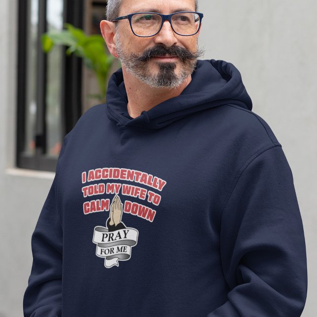 Moletom Engraçado Citação do Marido - Reze Por Mim Hoodie (Criador carregado)