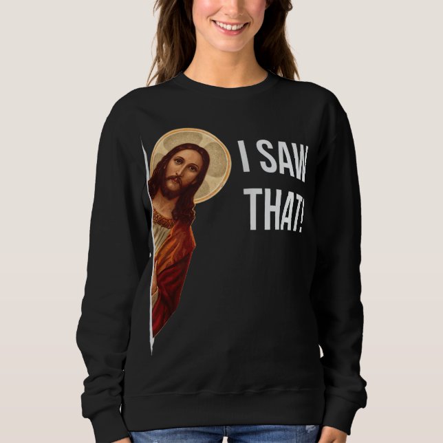 Moletom Engraçado Citar Jesus Meme Eu Vi Aquele Cristão (Frente)