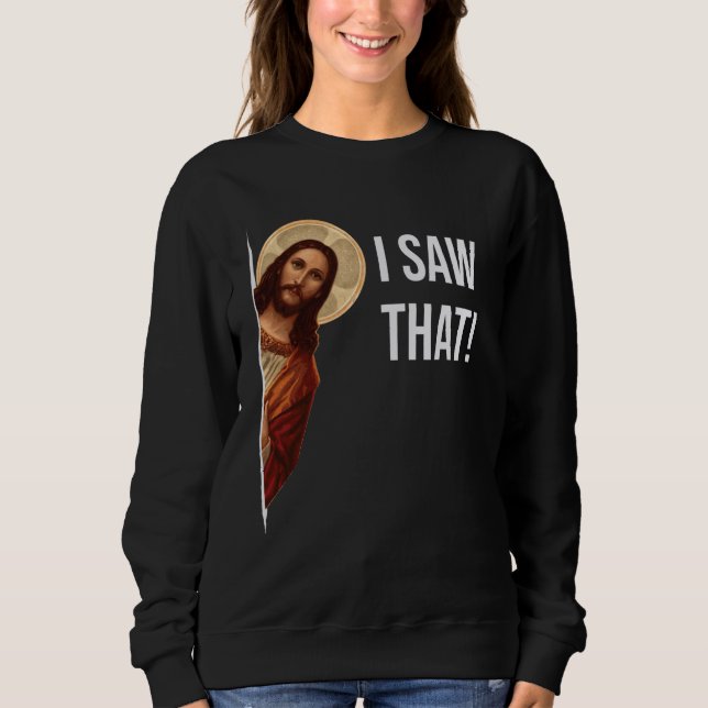 Moletom Engraçado Citar Jesus Meme Eu Vi Aquele Cristão (Frente)