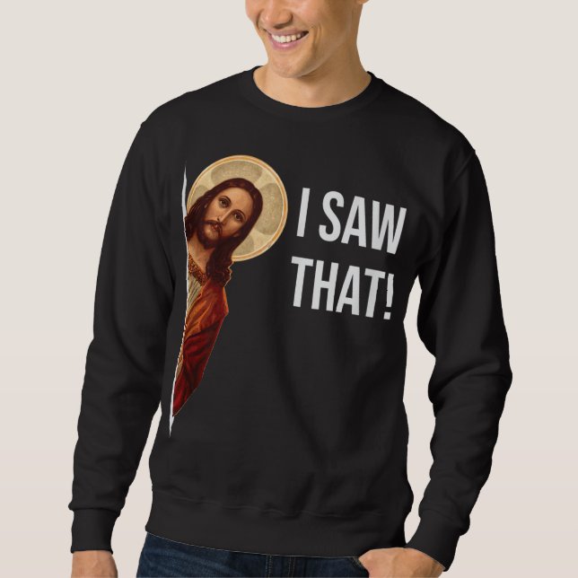 Moletom Engraçado Citar Jesus Meme Eu Vi Aquele Cristão (Frente)
