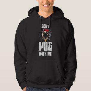 Moletom Engraçado Don&x27;t Pug With Me Pug Owner Pun Pug