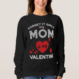 Moletom Engraçado Esqueça Garotas Minha Mãe é Meu Namorado