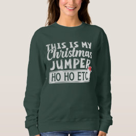 Moletom Engraçado Este É Meu Jumper De Natal Ho Ho Etc