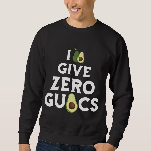 Moletom Engraçado Eu Dou Zero Guacs Fruta Avocado Guacamol (Frente)