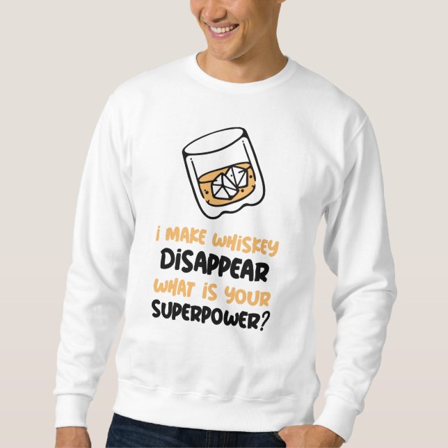 Moletom Engraçado Eu Fazer Whiskey Desaparecer (Frente)
