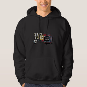 Moletom Engraçado Fique sintonizado chegando em breve