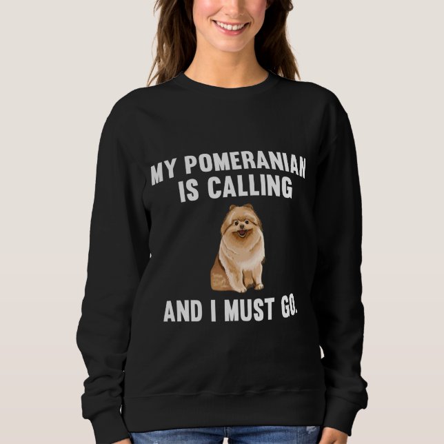 Moletom Engraçado Meu Pomerano Chamar E Eu Preciso Ir Cach (Frente)