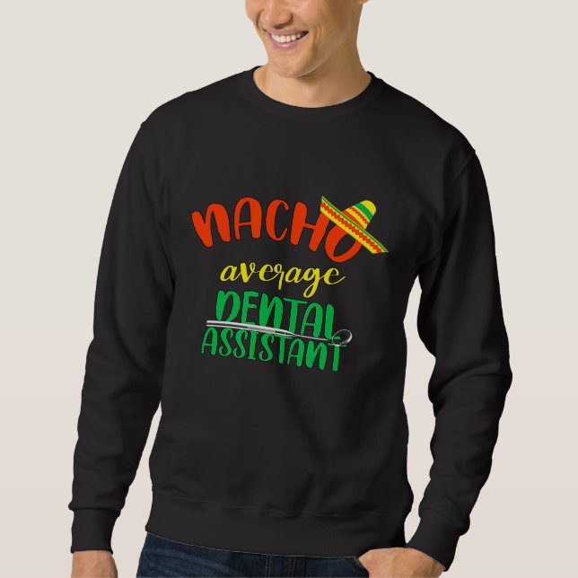 Moletom Engraçado Nacho Média Dentista Assistente Dental H (Frente)