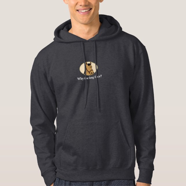 Moletom Engraçado porque o cavalo da cara longa (Frente)