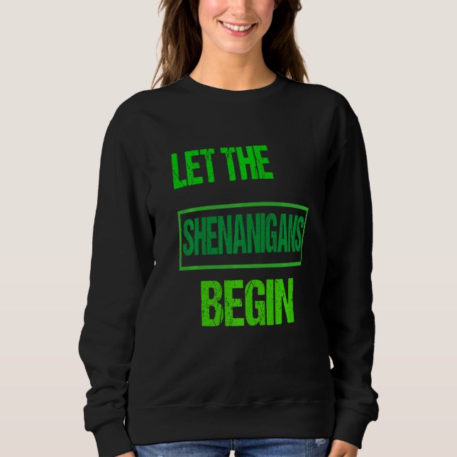 Moletom Engraçado Que Os Shenanigans Comecem O Dia de São  (Frente)