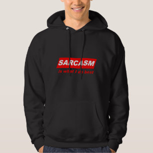Moletom Engraçado Sarcástico Sarcasmo é o que eu faço Melh