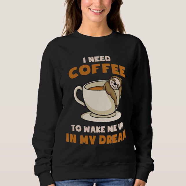 Moletom Engraçado Sloth Meme Eu Preciso De Café Para Me Ac (Frente)