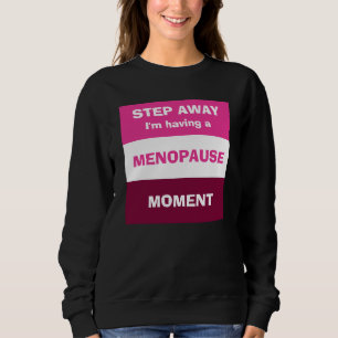 Moletom Engraçado ter o momento do MENOPAUSE personalizado