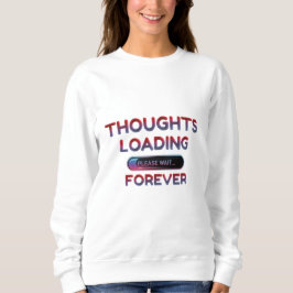 Moletom Engraçado "Thoughts Loading" - Dia Preguiçoso