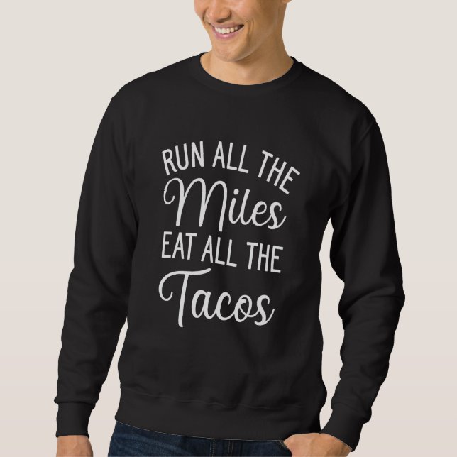 Moletom Engraçado, Todos Os Miles Comem Todos Os Tacos Cor (Frente)