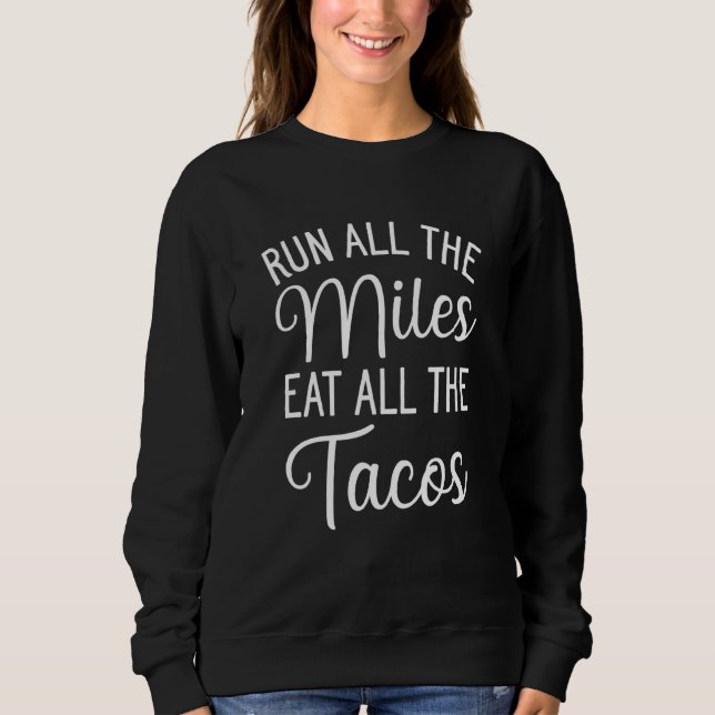 Moletom Engraçado, Todos Os Miles Comem Todos Os Tacos Cor (Frente)