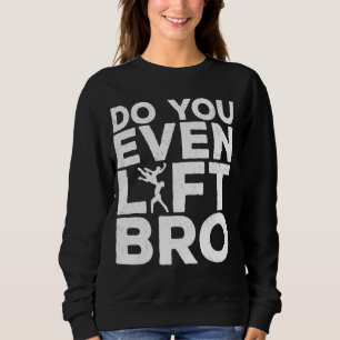 Moletom Engraçado Você Levanta Bro De Dançarina Legal De B