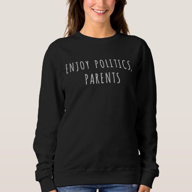 Moletom Enjoy politics parents (Frente)