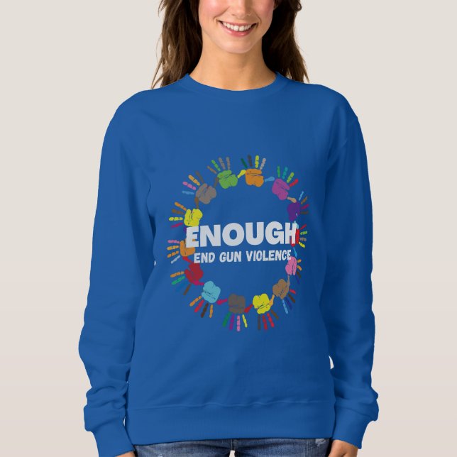 Moletom Enough End Gun Violence - No Gun Awareness Day (Frente)