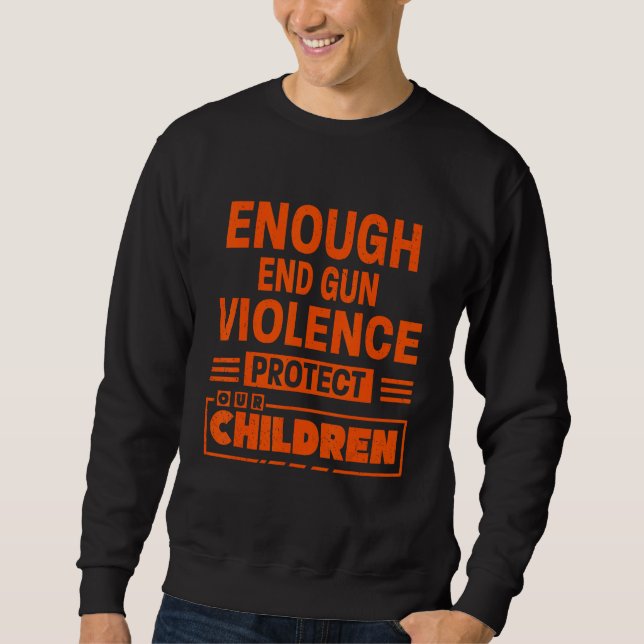 Moletom Enough End Gun Violence Protect Our Children (Frente)