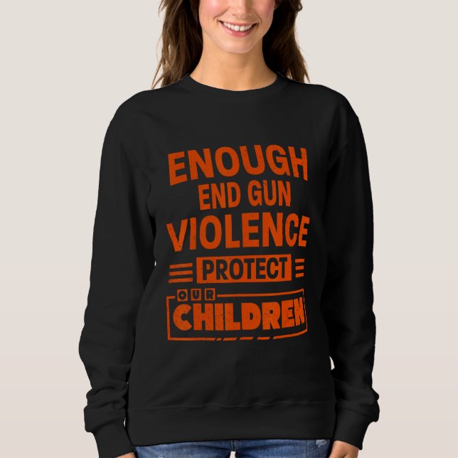 Moletom Enough End Gun Violence Protect Our Children (Frente)