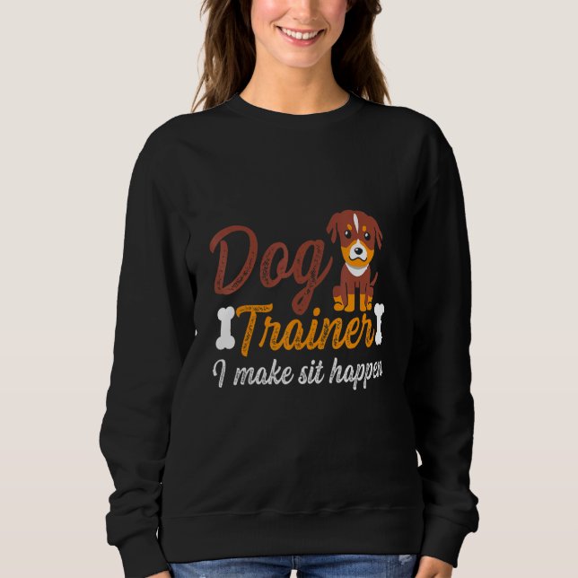 Moletom Ensinador De Cachorro Engraçado Eu Faço Sentar Aco (Frente)