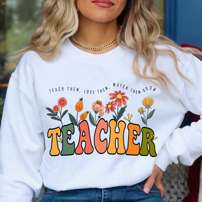 Moletom Ensinem-Os A Amar-Os A Observá-Los Crescer. (teach them,love them, watch them grow sweatshirt,teacher gift,teacher appreciation gifts,teacher )