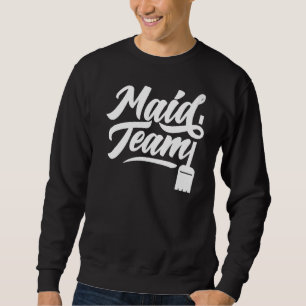 Moletom Equipe criada pela Maid Job Housemaid Sayings