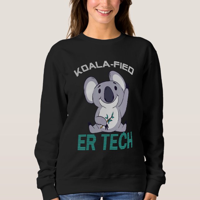 Moletom Er Tech Koalafied Emergency Room Tech (Frente)