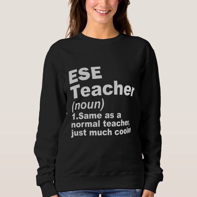 Moletom ESE Teacher Same As A Normal Teacher Just Much Coo (Frente)