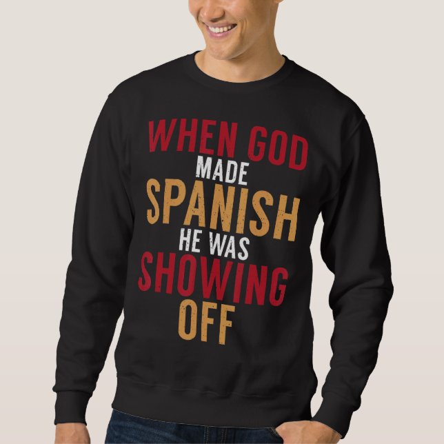 Moletom Espanha Quando Deus Fez Espanhol Ele Estava Mostra (Frente)