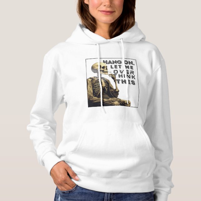 Moletom Espere, deixe-me pensar demais. (Frente)