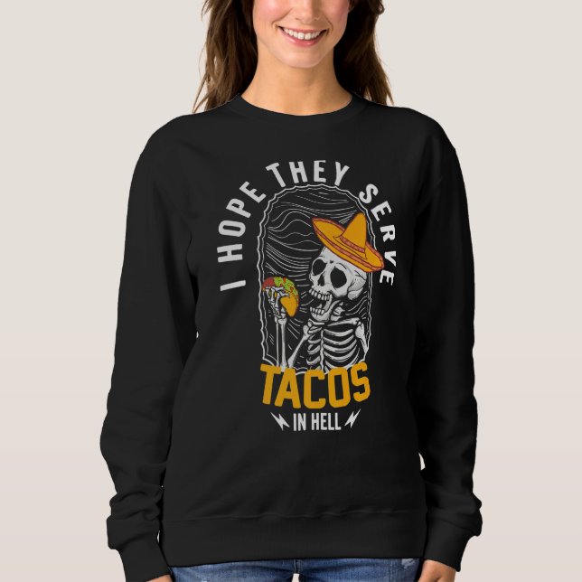 Moletom Espero Que Servam Tacos No Inferno, Tacos De Esque (Frente)