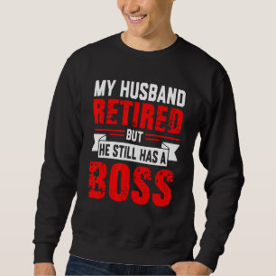 Moletom Esposa Engraçada Meu Marido Se Aposentou, Mas Ele
