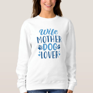 Moletom Esposa Mãe Cachorro Lover