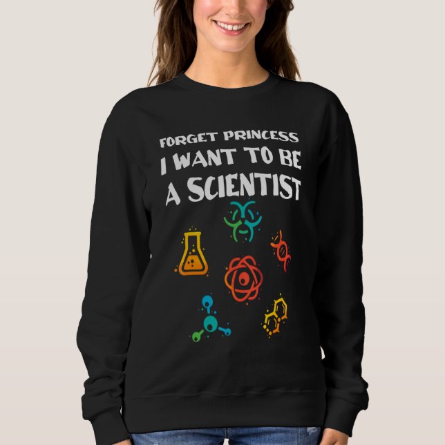 Moletom Esqueça Princesa Que Quero Ser Cientista (Frente)