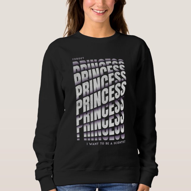 Moletom Esqueça Princesa Que Quero Ser Cientista Menina (Frente)