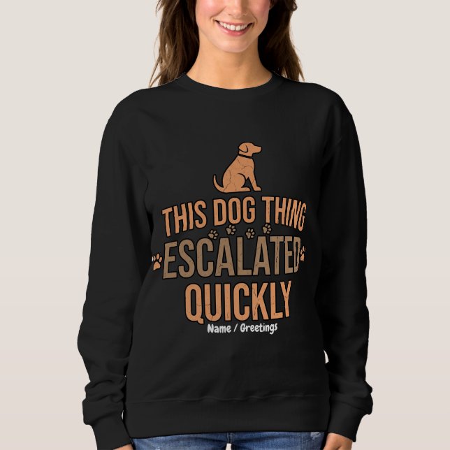 Moletom Essa Coisa de Cachorro Escalou Rapidamente Amante  (Frente)