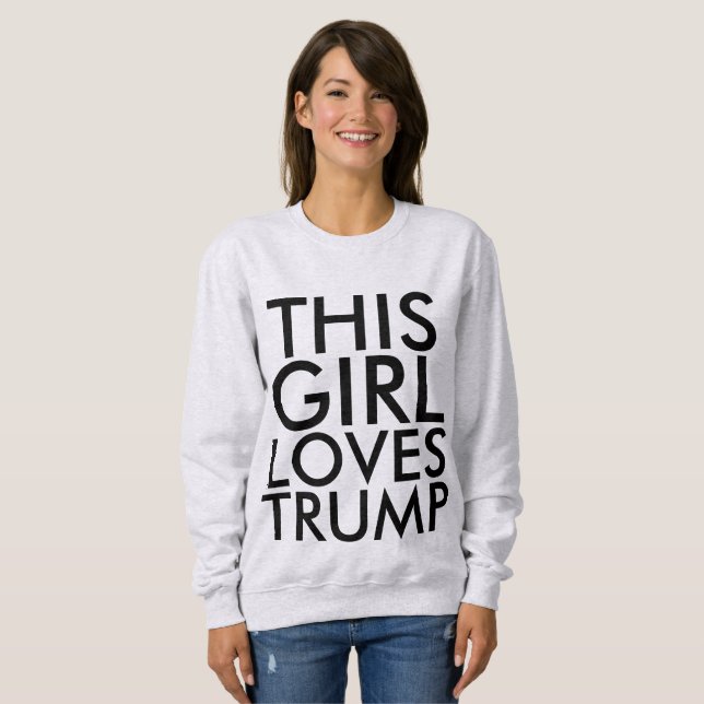 Moletom ESSA GAROTA ADORA A DONALD TRUMP T-shirts (Frente Completa)