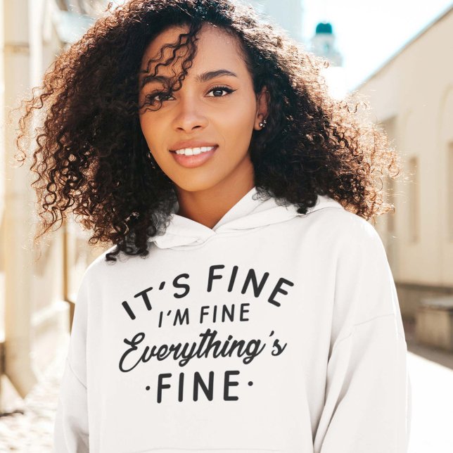 Moletom Está bem, estou bem. Está tudo bem. (i'm fine hoodie)