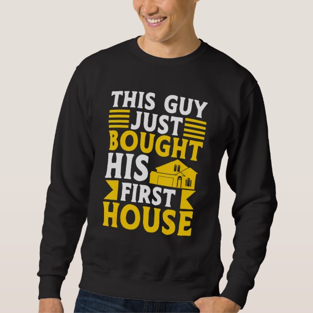 Moletom Esta Cara Acabou De Comprar Sua Primeira Casa Nova (Frente)